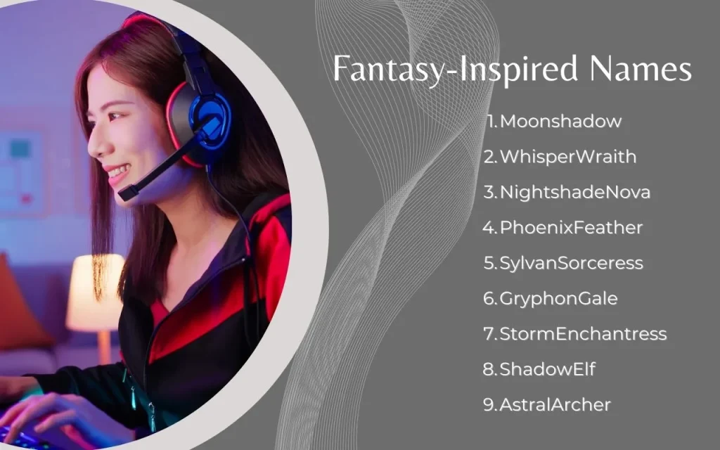 Fantacy inspired Gamer Girl names
